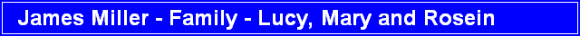 James Miller - Family - Lucy, Mary and Rosein