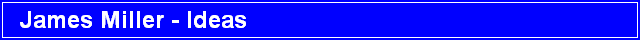 James Miller - Ideas