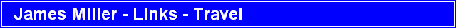 James Miller - Links - Travel