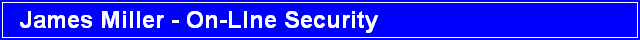 James Miller - On-Line Security