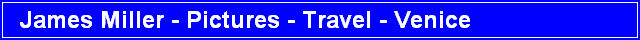 James Miller - Pictures - Travel - Venice