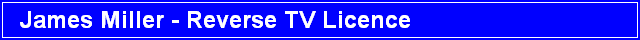 James Miller - Reverse TV Licence