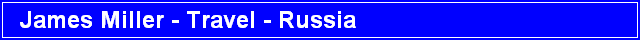 James Miller - Travel - Russia