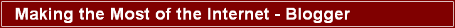 Making the Most of the Internet - Opening Blogger