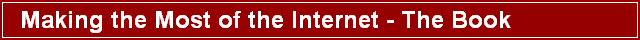 Making the Most of the Internet - The Book